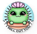 AL-Cut You Cactus Pin