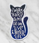 CCCC-I Work Hard So My Cat Can Live A Better Life Pin