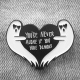ECT-You're Never Alone If You Have Demons Ghost Pin